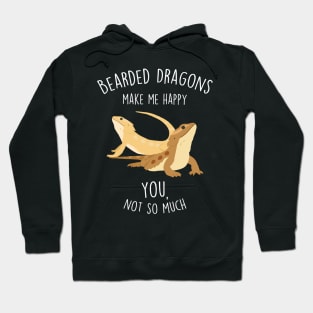 Bearded Dragons Make Me Happy Hoodie